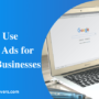 Using Google Ads for Local Businesses