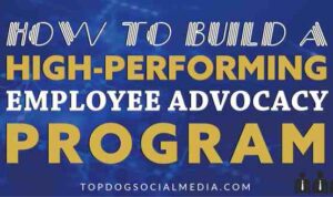 Developing an Employee Advocacy Program