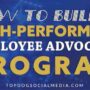 Developing an Employee Advocacy Program